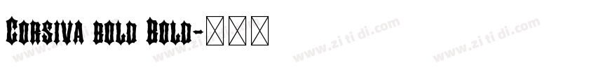 Corsiva bold Bold字体转换 Corsiva bold Bold字体转换